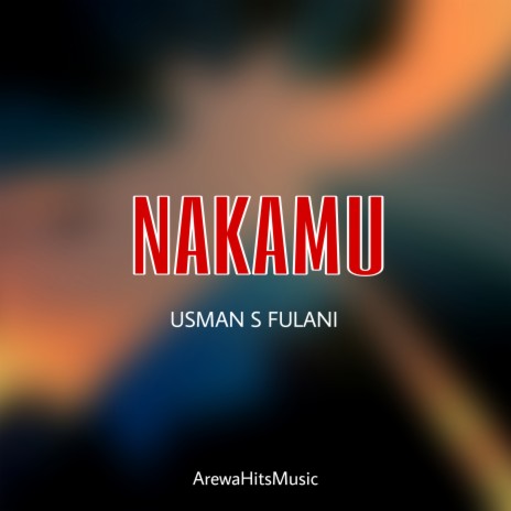 Nakamu ft. Usman S Fulani