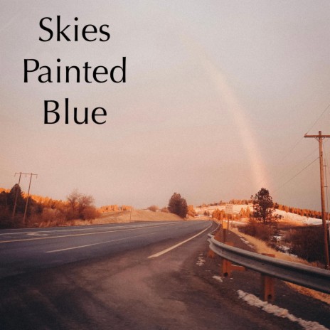 Skies Painted Blue | Boomplay Music