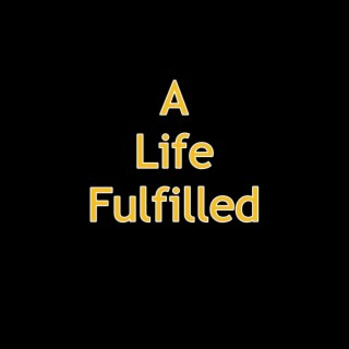 A Life Fulfilled