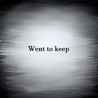 Went to keep