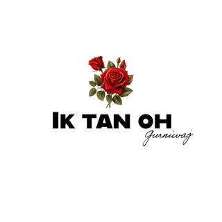 ik tan oh