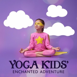 Yoga Kids' Enchanted Adventure: Serene Melodies and Whimsical Poses