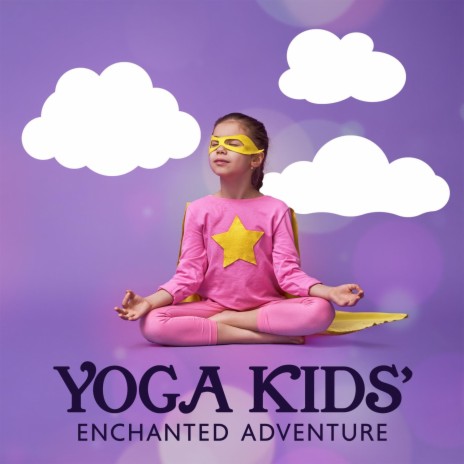 Kids Yoga Music Collection - Sensual Stillness Unwind MP3 Download & Lyrics