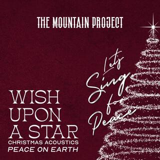 Wish Upon A Star (Christmas Acoustics by The Mountain Project)