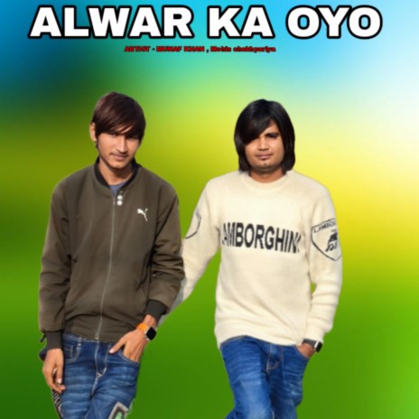 Alwar Ka Oyo ft. Mohin shekhpariya | Boomplay Music