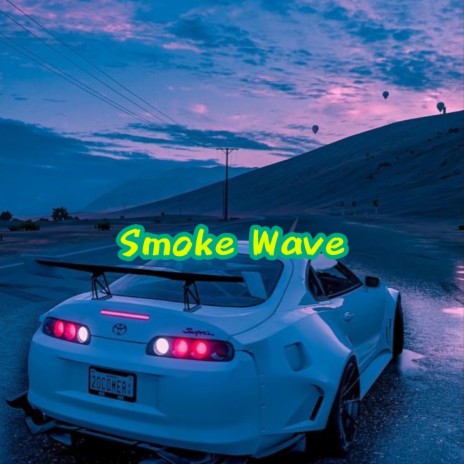 Smoke Wave | Boomplay Music