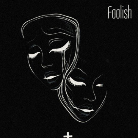 foolish | Boomplay Music