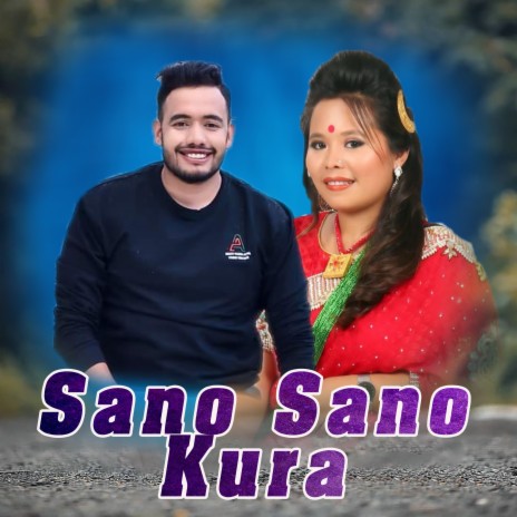 Sano Sano Kura ft. Muna Thapa Magar | Boomplay Music