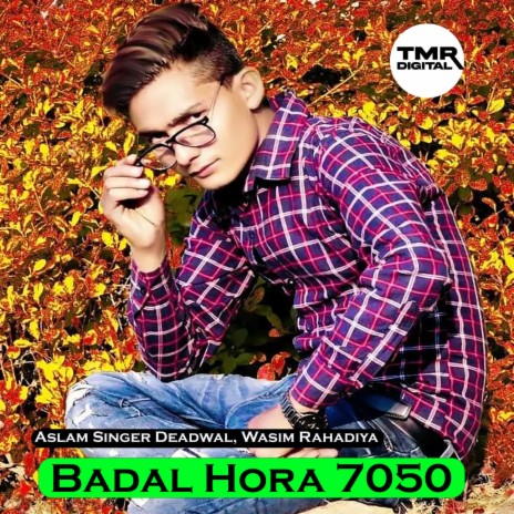 Badal Hora 7050 ft. Wasim Rahadiya | Boomplay Music