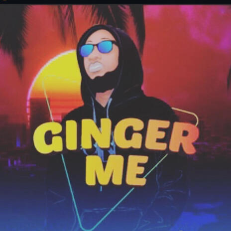 Ginger me | Boomplay Music