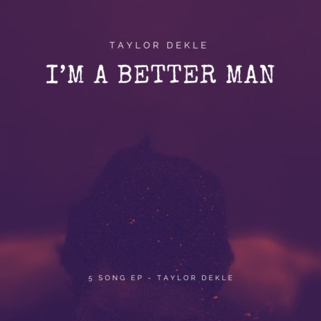 I'm a Better Man | Boomplay Music