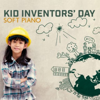 Kid Inventors’ Day Soft Piano