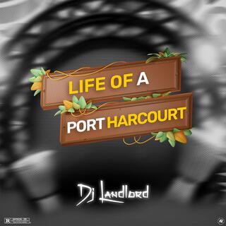 Life Of A Port Harcourt