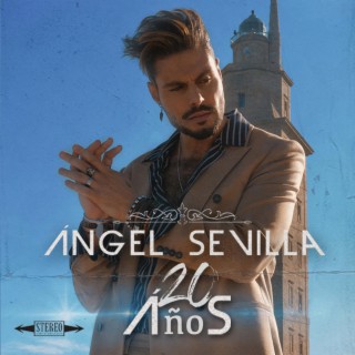 Angel Sevilla 20 Años