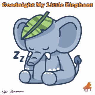 Goodnight My Little Elephant