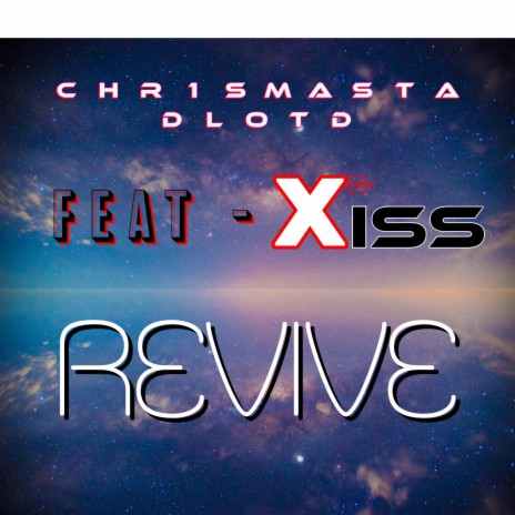Revive ft. XISS | Boomplay Music
