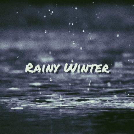 Rainy Winter | Boomplay Music