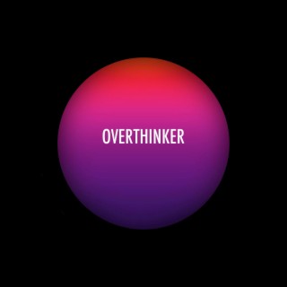 Overthinker lyrics | Boomplay Music