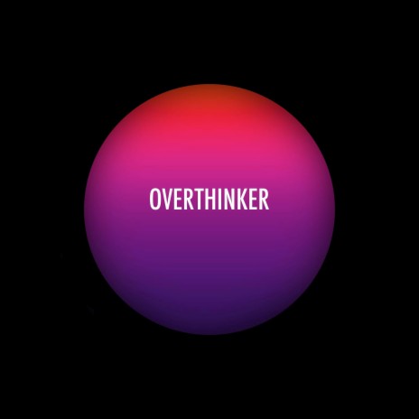 Overthinker | Boomplay Music