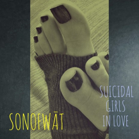 Suicidal Girls in Love | Boomplay Music