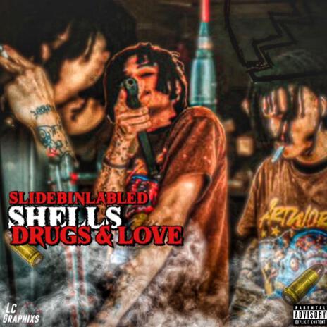 Shells, Drugs, & Love | Boomplay Music