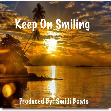 Keep On Smiling | Boomplay Music
