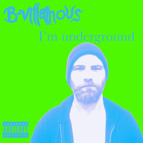 I'm Underground | Boomplay Music