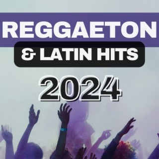 Reggaeton & Latino Hits 2024