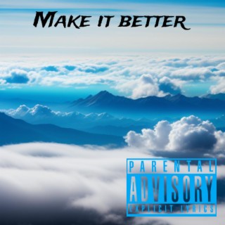 Make it better