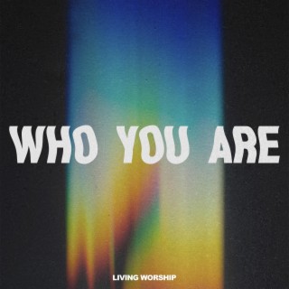 Who You Are