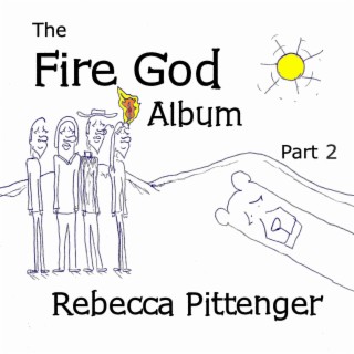 The Fire God Album, Pt. 2