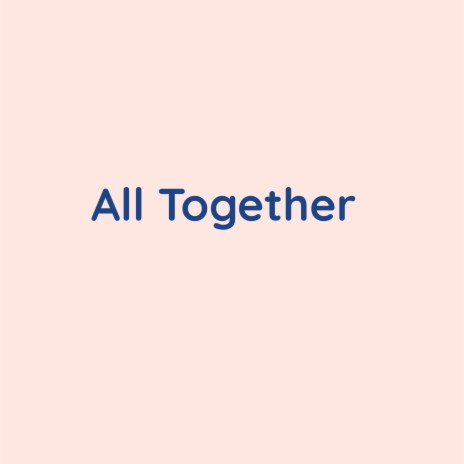 All Together | Boomplay Music