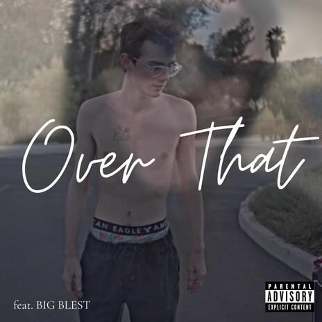 Over That ft. BIG BLEST | Boomplay Music