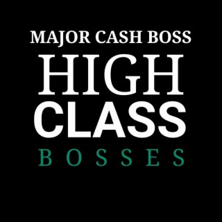 High Class Bosses