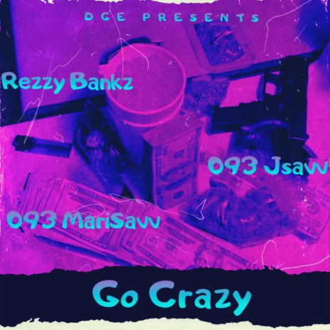 Go Crazy ft. 093 MariSavv & 093 Jsavv