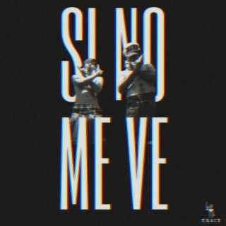 SI NO ME VE