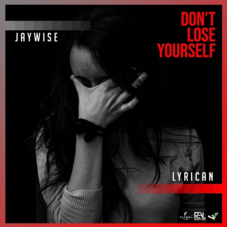 Don't Lose Yourself ft. Lyrican | Boomplay Music