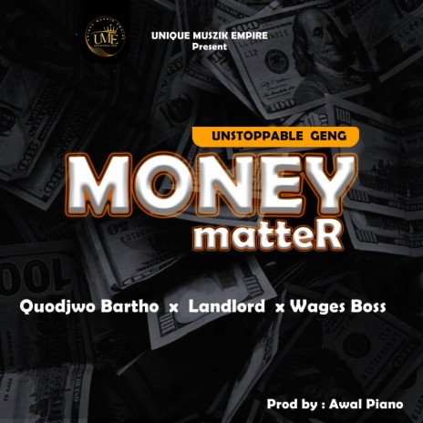 Unstoppable Geng -Money Matter ft. Wages Boss & Landlord | Boomplay Music