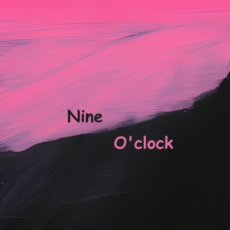 Nine Oclock