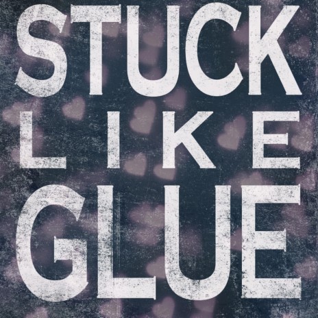 Stuck Like Glu