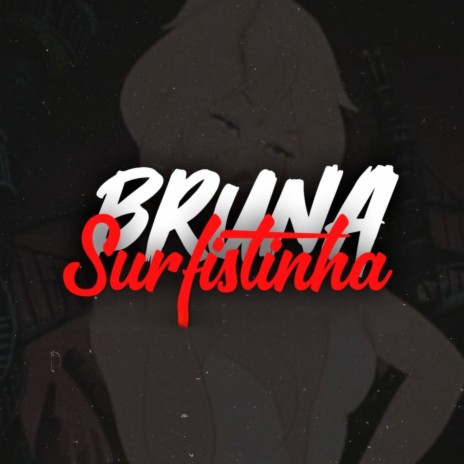 Bruna Surfistinha ft. MC Luan cdb, MC Deninho do CDB, DJ VT DO CDB & MC LIPEEH LOOST | Boomplay Music