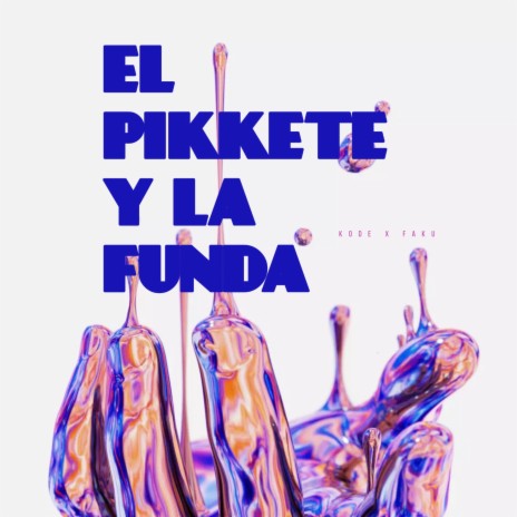 El Pikkete y la Funda ft. Faku | Boomplay Music