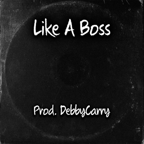 Like A Boss | Boomplay Music