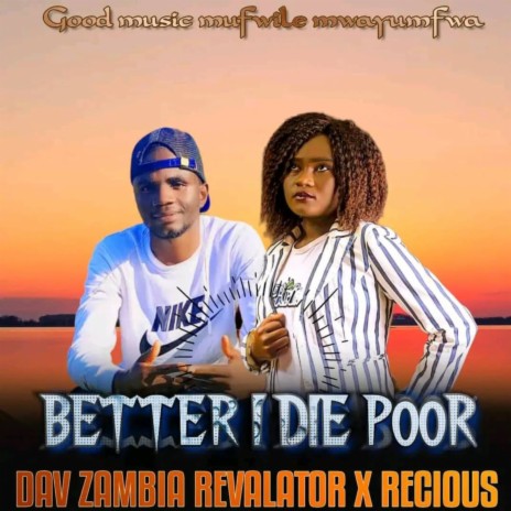 Better I Die Poor ft. Recious | Boomplay Music