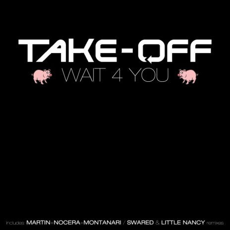 Wait 4 You (Take-Off Club Mix) | Boomplay Music