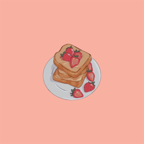 Strawberry Toast :) | Boomplay Music