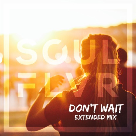 Don`t Wait (Extended Mix)