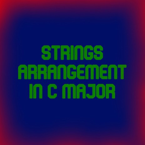 Strings Arrangement in C Major | Boomplay Music