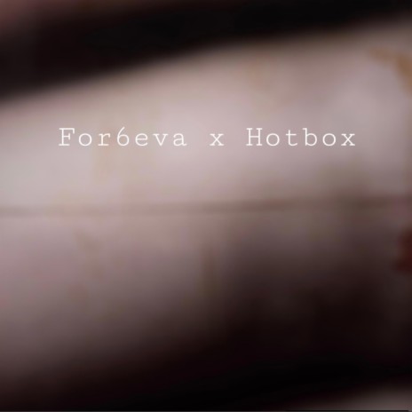 Hotbox ft. For6eva | Boomplay Music