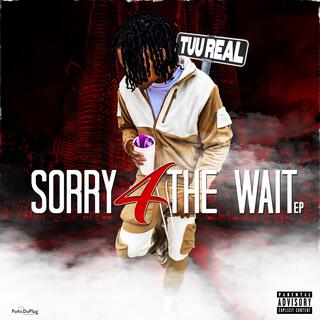 Sorry 4 The Wait